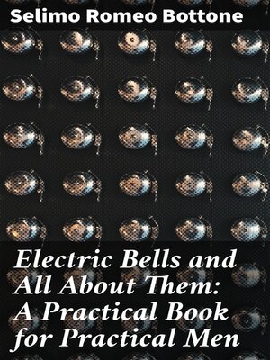 cover image of Electric Bells and All About Them